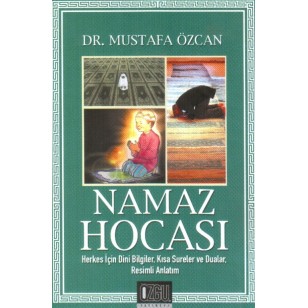 NAMAZ HOCASI-Herkes için dini bilgiler,kısa sureler ve dualar,Resimli Anlatım-cep boy 224 sayfa 